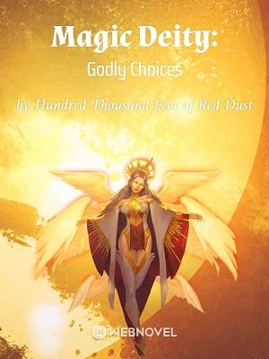 Read Magic Deity: Godly Choices Light Novel Online