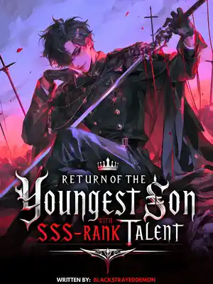 Read Return of the Youngest Son with SSS-Rank Talent Light Novel Online