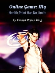 Read Online Game: My Health Point Has No Limits Light Novel Online