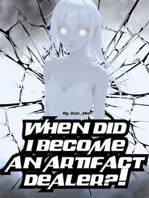 Read When Did I Become An Artifact Dealer?! Light Novel Online