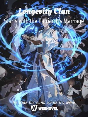 Read Longevity Clan Starts with the Patriarch's Marriage Light Novel Online