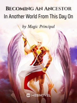 Read Becoming An Ancestor In Another World From This Day On Light Novel Online