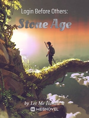 Read Login Before Others: Stone Age Light Novel Online