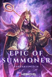 Read Epic of Summoner: Supreme Summoner System in the Apocalypse Light Novel Online