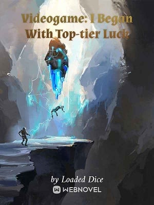 Read Videogame: I Began With Top-tier Luck Light Novel Online