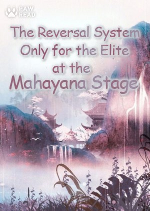 Read The Reversal System: Only for the Elite at the Mahayana Stage Light Novel Online