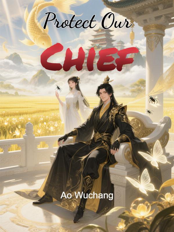 Read Protect Our Chief Light Novel Online