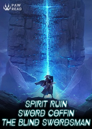 Read Spirit ruin, Sword Coffin, the Blind Swordsman Light Novel Online