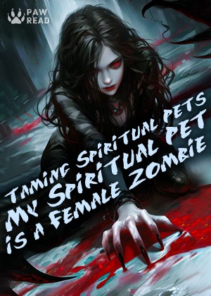 Read Taming Spiritual Pets: My Spiritual Pet is a Female Zombie Light Novel Online