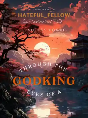 Read Endless Horde: Through the Eyes of a Godking Light Novel Online