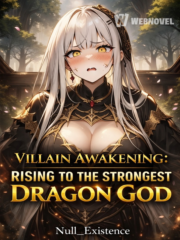 Read Villain Awakening: Rising to the Strongest Dragon God Light Novel Online