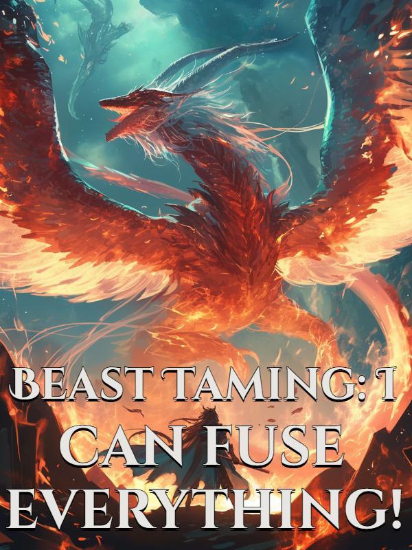 Read Beast Taming: I can fuse everything! Light Novel Online