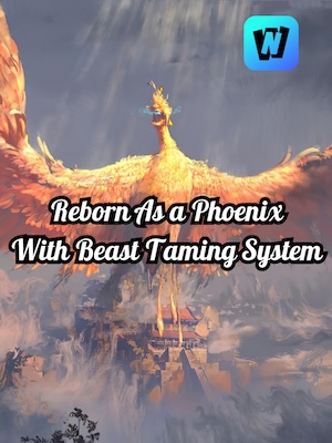 Read Reborn As A Phoenix With Beast Taming System Light Novel Online