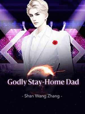 Read Godly Stay-Home Dad Light Novel Online
