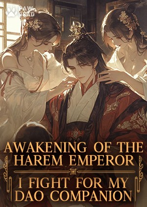 Read Awakening of the Harem Emperor: I Fight for My Dao Companion Light Novel Online