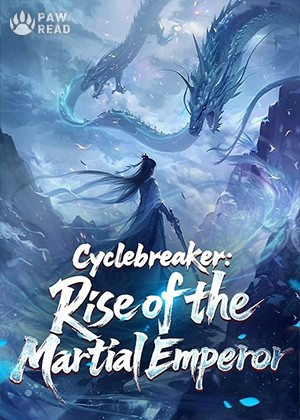 Read Cyclebreaker: Rise of the Martial Emperor Light Novel Online