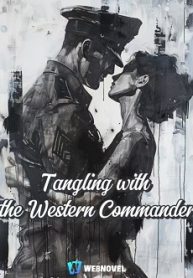 Read Tangling with the Western Commander Light Novel Online