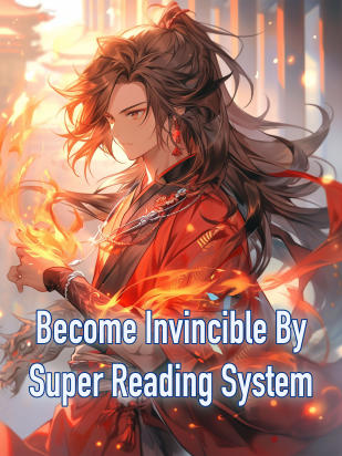 Read Become Invincible By Super Reading System Light Novel Online