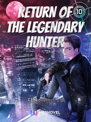 Read Return of the Legendary Hunter Light Novel Online