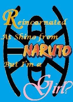 Read Reincarnated as Shino from Naruto but I’m a Girl? Light Novel Online