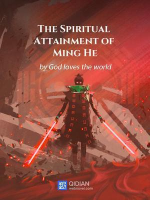 Read The Spiritual Attainment of Minghe Light Novel Online