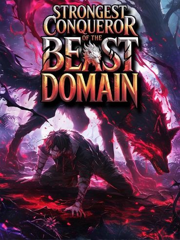 Read Strongest Conqueror of the Beast Domain Light Novel Online