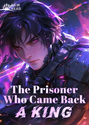 Read The Prisoner Who Came Back a King Light Novel Online