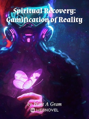 Read Spiritual Recovery: Gamification of Reality Light Novel Online