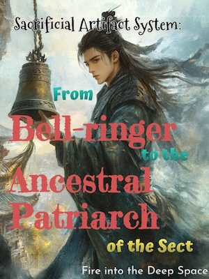 Read Sacrificial Artifact System: From Bell-ringer to the Ancestral Patriarch of the Sect Light Novel Online