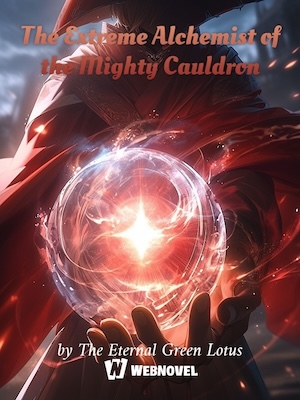 Read The Extreme Alchemist of the Mighty Cauldron Light Novel Online