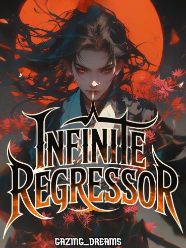Read Infinite Regressor: SSS-Ranked Skill In Cultivation World! Light Novel Online
