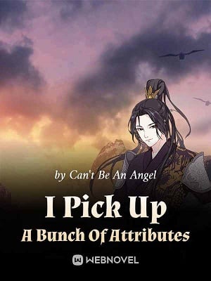 Read I Pick Up A Bunch Of Attributes Light Novel Online