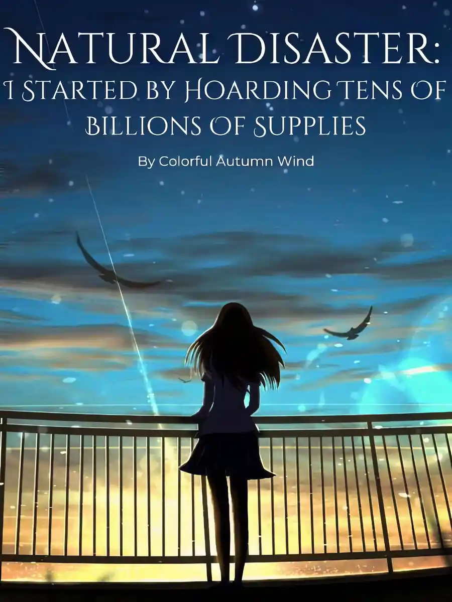 Read Natural Disaster: I Started By Hoarding Tens Of Billions Of Supplies Light Novel Online