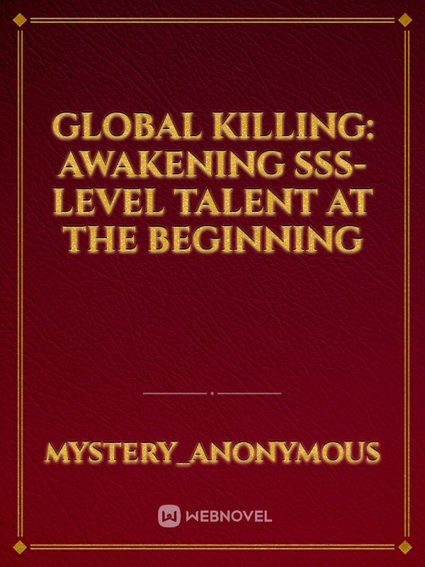 Read Global Killing: Awakening SSS-level Talent at the Beginning Light Novel Online