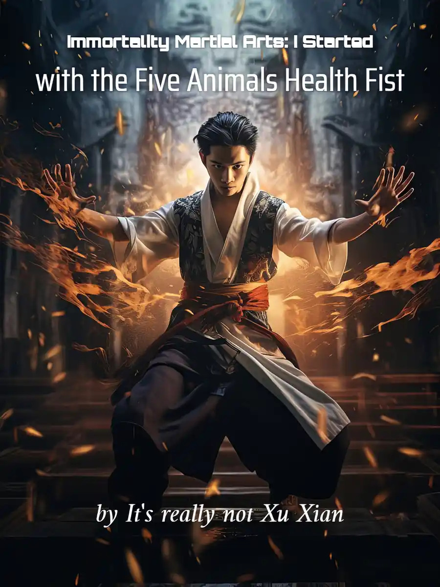 Read Immortality Martial Arts: I Started with the Five Animals Health Fist Light Novel Online