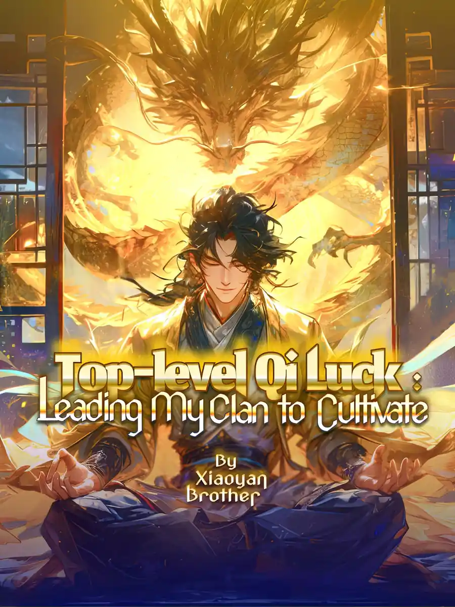 Read Top-level Qi Luck: Leading My Clan to Cultivate Light Novel Online