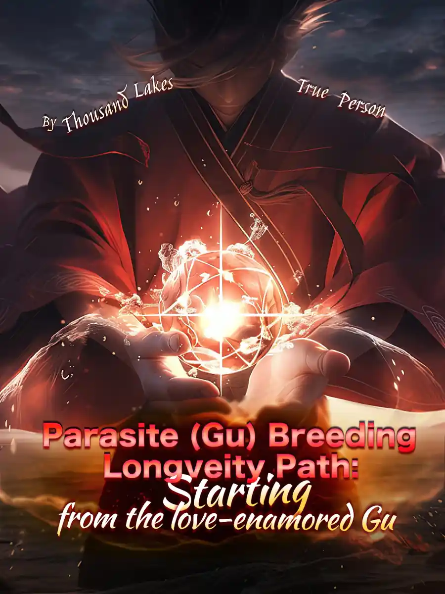 Read Parasite (Gu) Breeding Longveity Path: Starting from the love-enamored Gu Light Novel Online