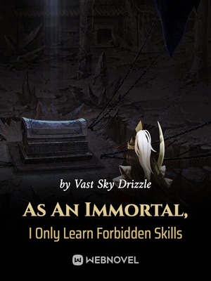 Read As An Immortal, I Only Learn Forbidden Skills Light Novel Online