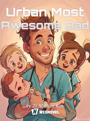 Read Urban Most Awesome Dad Light Novel Online