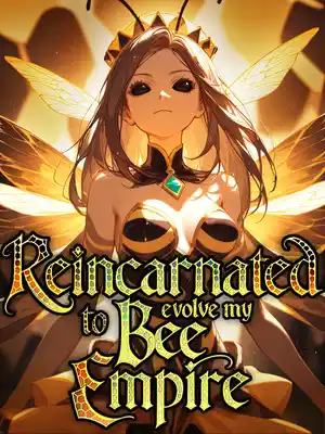 Read Reincarnated To Evolve My Bee Empire Light Novel Online