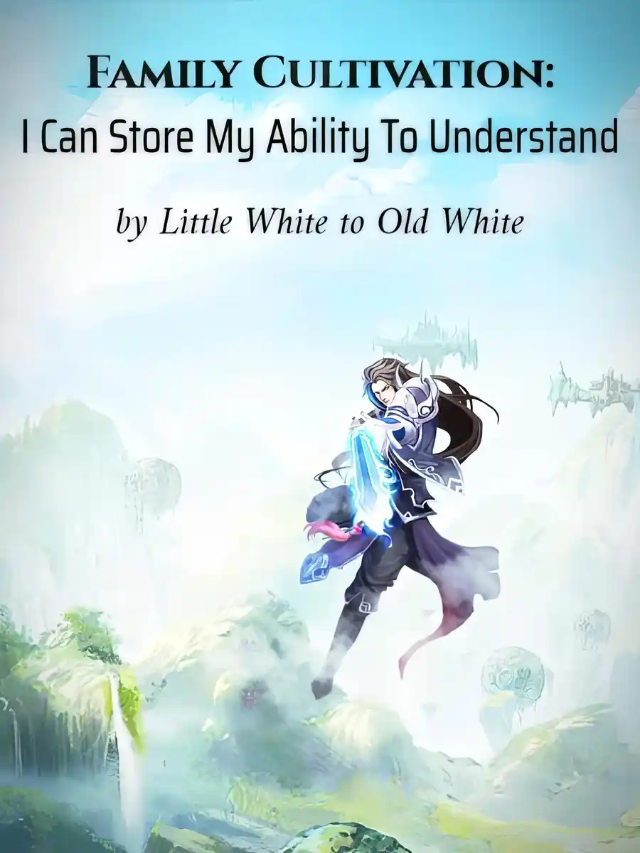 Read Family Cultivation: I Can Store My Ability To Understand Light Novel Online