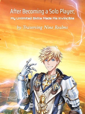 Read After Becoming a Solo Player, My Unlimited Skills Made Me Invincible Light Novel Online