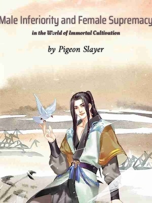 Read Male Inferiority and Female Supremacy in the World of Immortal Cultivation Light Novel Online