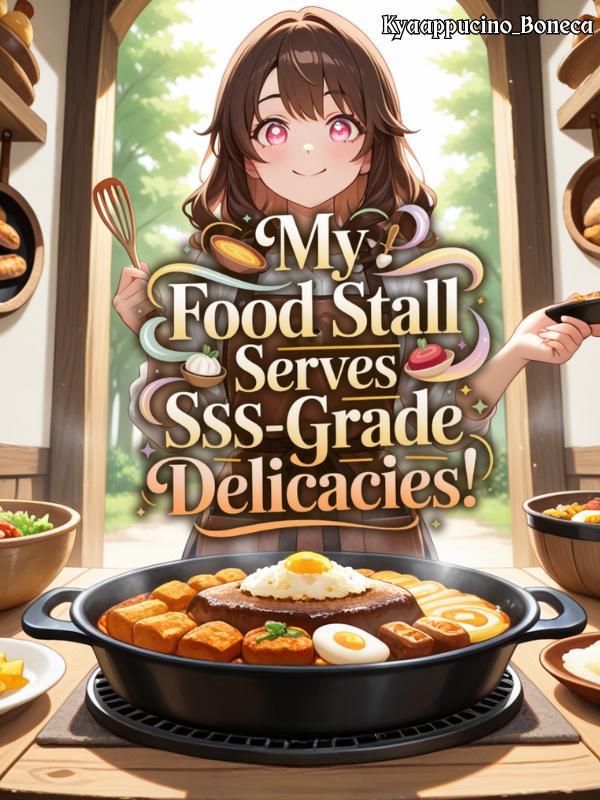 Read My Food Stall Serves SSS-Grade Delicacies! Light Novel Online