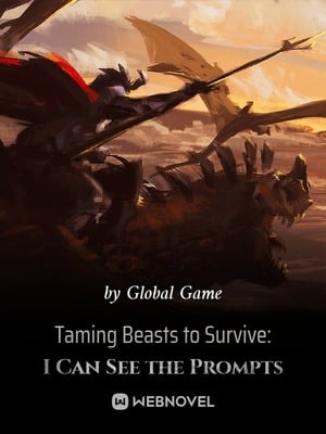 Read Taming Beasts to Survive: I Can See the Prompts Light Novel Online