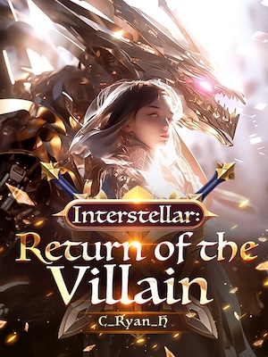 Read Interstellar: Return of the Villain Light Novel Online