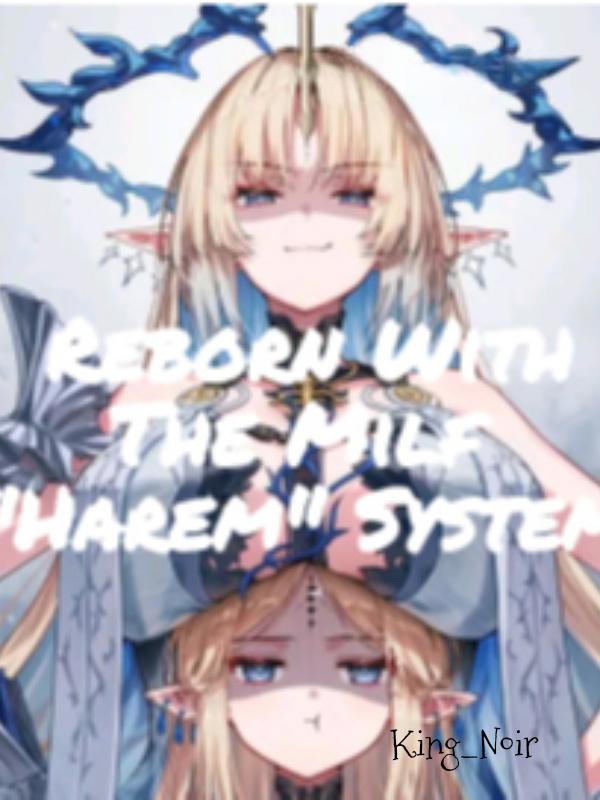 Read Reborn With The Milf 'Harem' System Light Novel Online