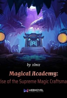 Read Magical Academy: Rise of the Supreme Magic Craftsman Light Novel Online