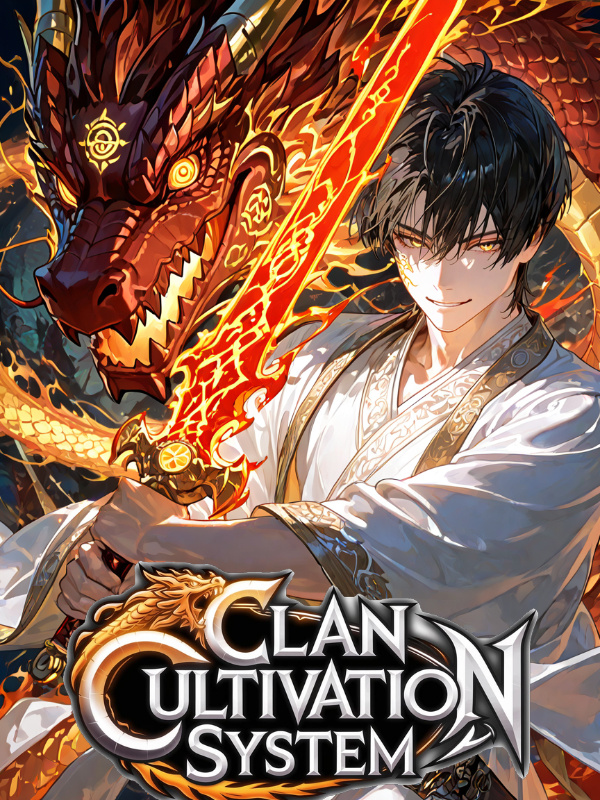 Read Clan Cultivation System: Each Breakthrough in My Clan Earns Me Rewards Light Novel Online