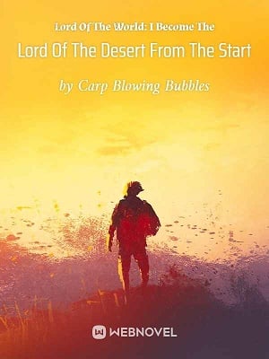Read Lord Of The World: I Become The Lord Of The Desert From The Start Light Novel Online